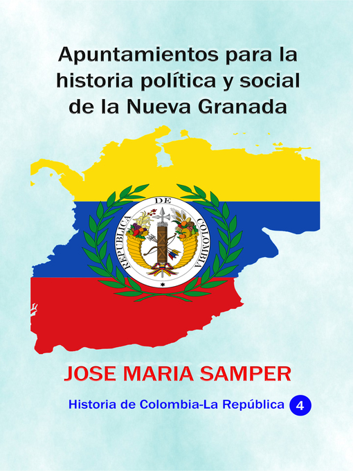 Title details for Apuntamientos para la historia política y social de la Nueva Granada by José María Samper Agudelo - Available